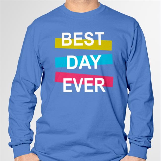 Best Day Ever Sweatshirt