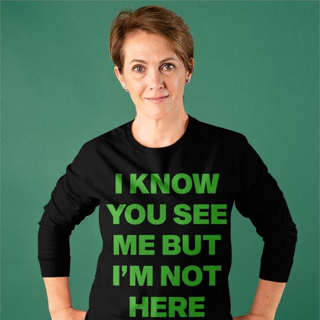 Ciera Rogers Shopbabes Merch I Know You See Me But I'm Not Here Leave A Message Tee Shirt