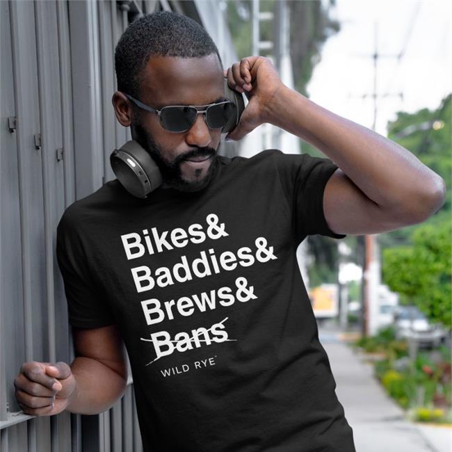 Bikes Baddies Brews And No Bans Benefit Tee Shirt