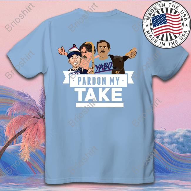 Yabo Pardon My Take T-Shirt