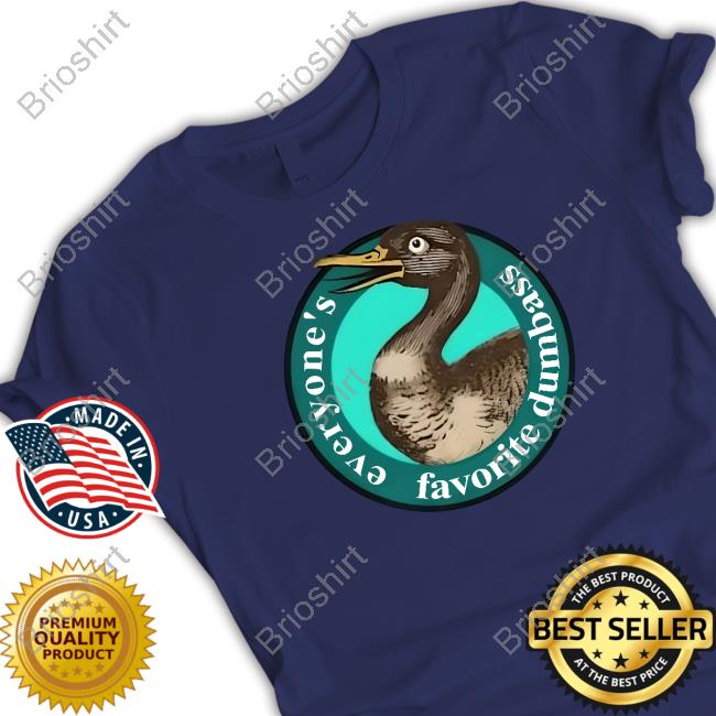 Effin' Birds Merch Everyone's Favorite Dumbass T Shirt Effin' Birds Merch Everyone's Favorite Dumbass T Shirt