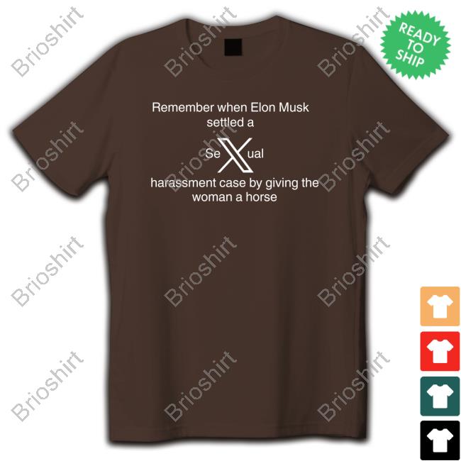 Remember When Elon Musk Settled A Sexual Harassment Case By Giving The Woman A Horse Shirts Jesse Requiemarm