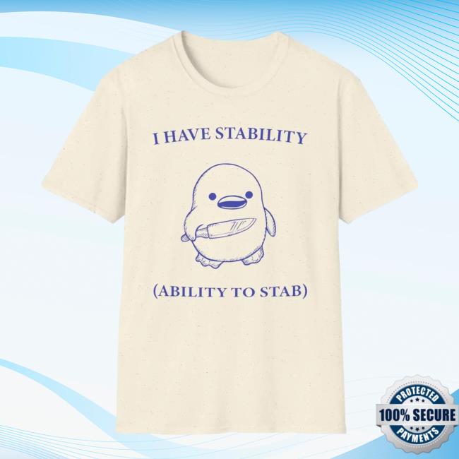 I Have Stability (Ability To Stab) Tee