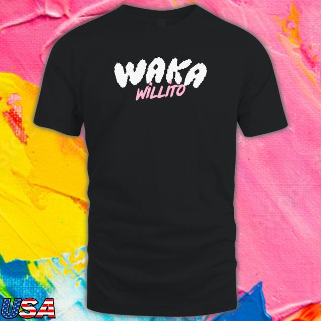 Wakamerch Wakatour Waka Willito Alright Buddy Shirts