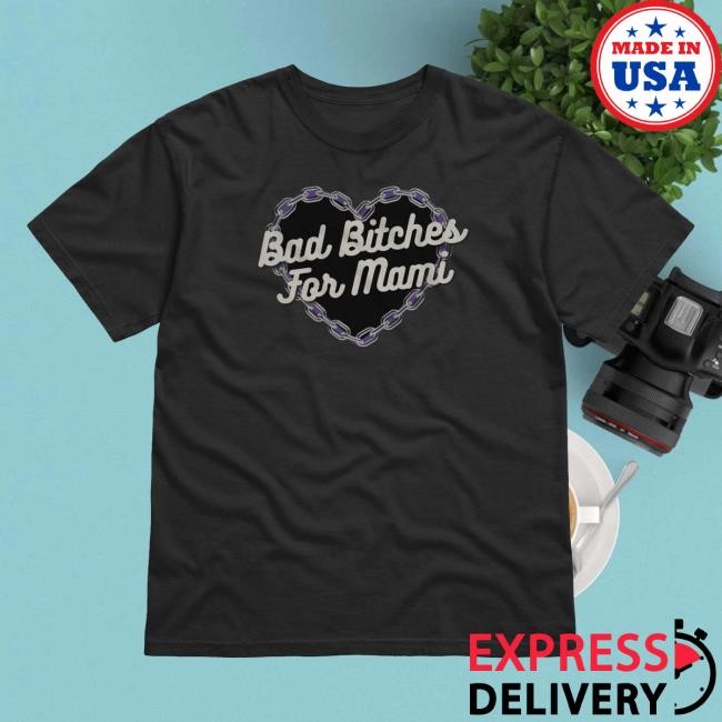 Bad Bitches For Mami Tshirt - Wrestling Winedown