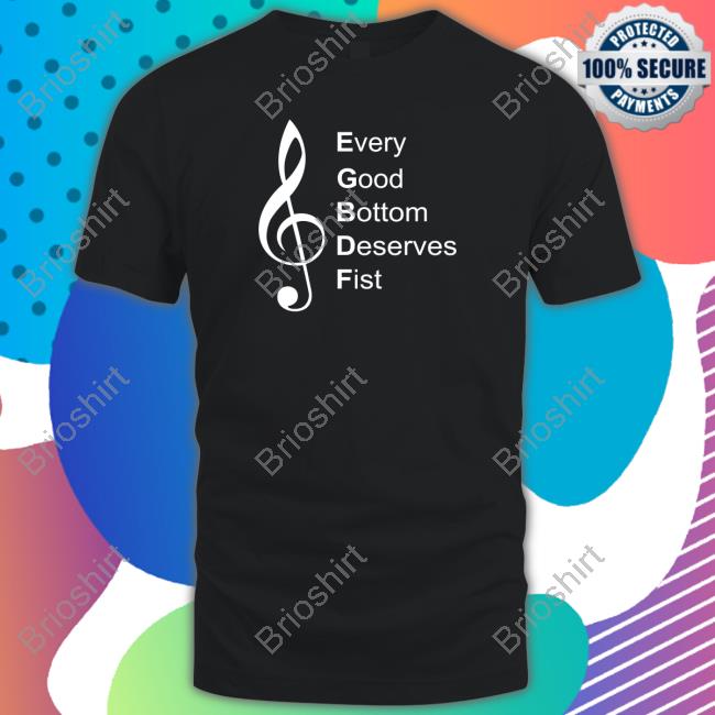 Official Threatening Music Notation Every Good Bottom Deserve Fist Shirt Jeremy Slagle