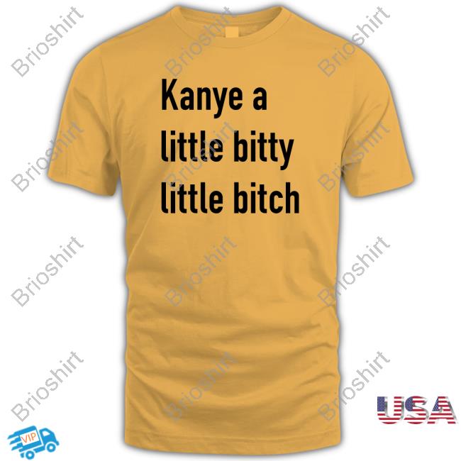 Kanye A Little Bitty Little Bitch Hoodie