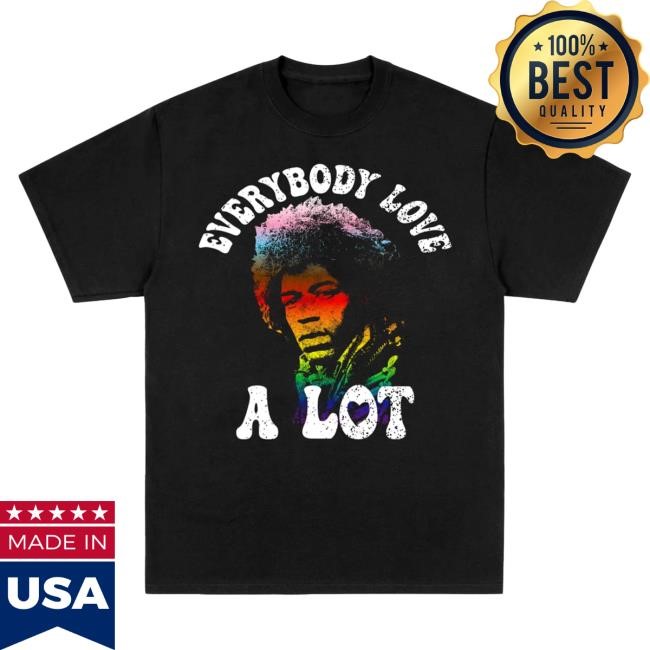 Jimi Hendrix Everybody Love Shirt