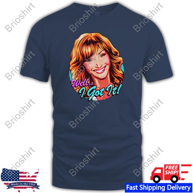 Well I Got It Valerie Cherish Shirts