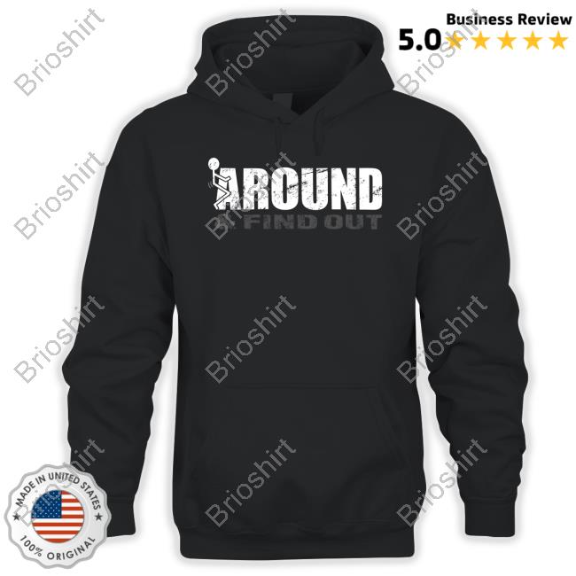 We The People Holsters Merch F Around & Find Out Hooded Sweatshirt