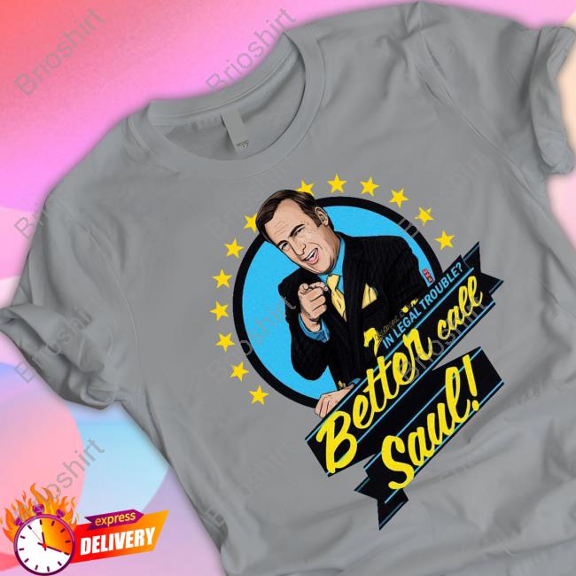 Dan Murphy Better Call Saul In Legal Trouble T Shirts