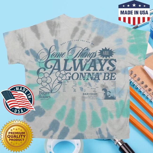 Official Dan And Shay Merch Always Gonna Be Tie Dye Attractive Shirt