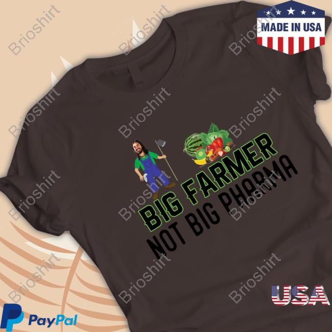 Official Dream Rare Merch Big Farmer Not Big Pharma T-Shirt An0maly