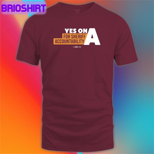 Yes On A For Sheriff Accountability Hoodie