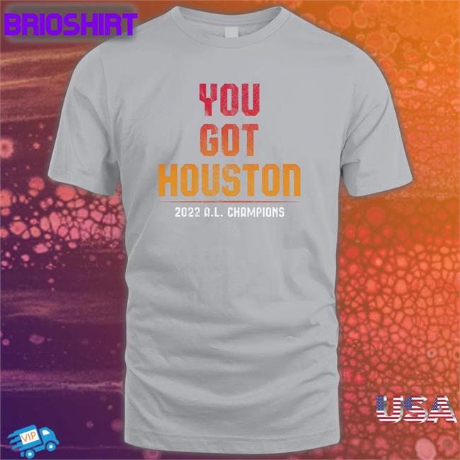 Shop Jomboy Media Merch You Got Houston 2022 A L Champions Hoodie Shirt