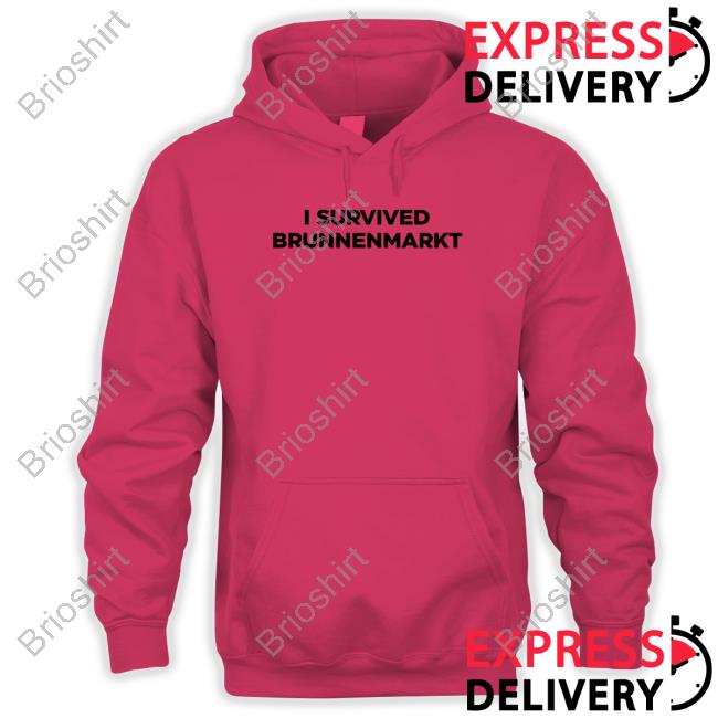 I Survived Brunnenmarkt T Shirt I Survived Brunnenmarkt Tee Shirt