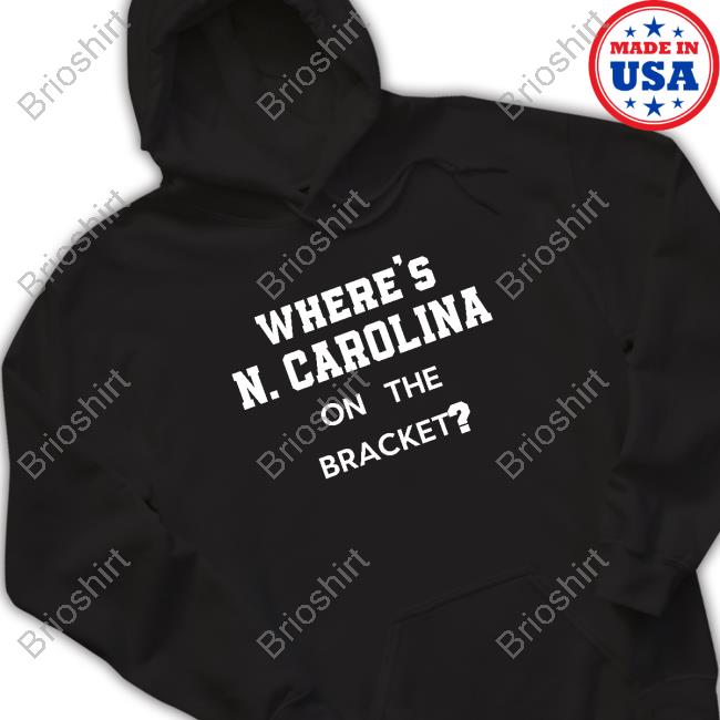 Official Where's N Carolina On The Bracket Sweatshirt