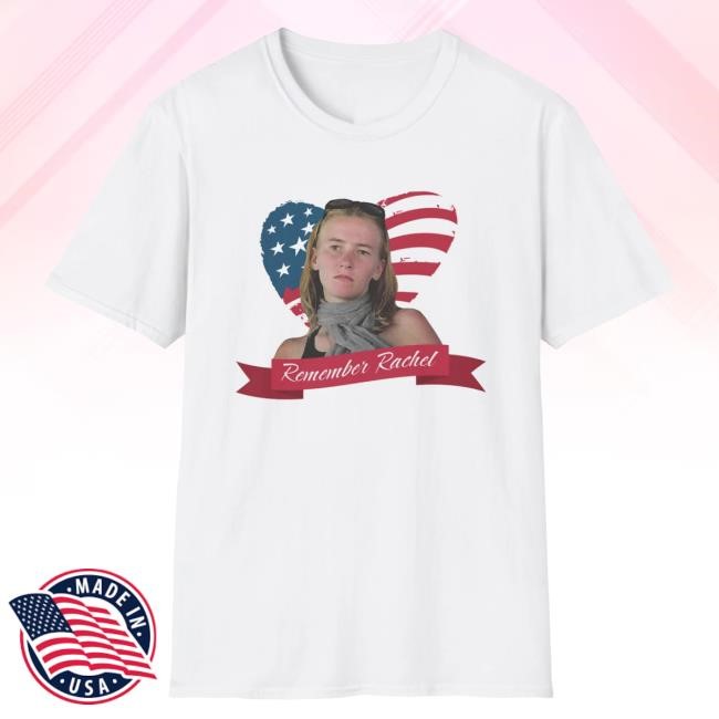 Remember Rachael Corrie Shirt