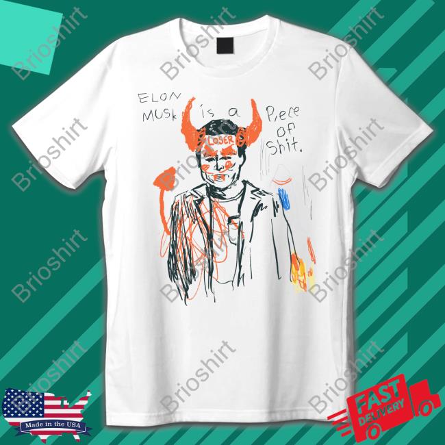 Elon Musk Is A Piece Of Shit Loser T Shirt Teddy Fresh Merch