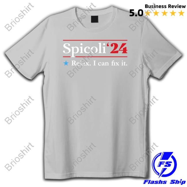Spicoli 2024 Relax I Can Fix It Shirts