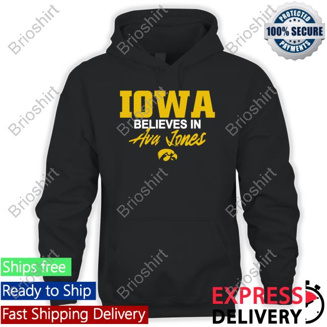 Official Iowa Believes In Ava Jones Shirt Tee Shirt