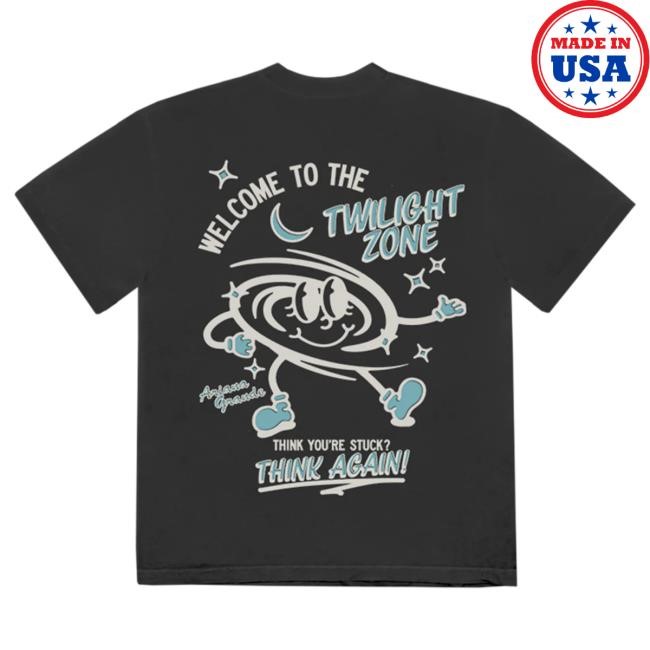 Ariana Grande Twilight Zone Think Again Tshirt