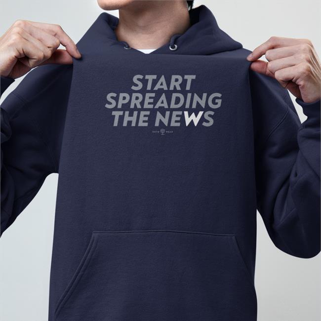 Start Spreading The News Shirt
