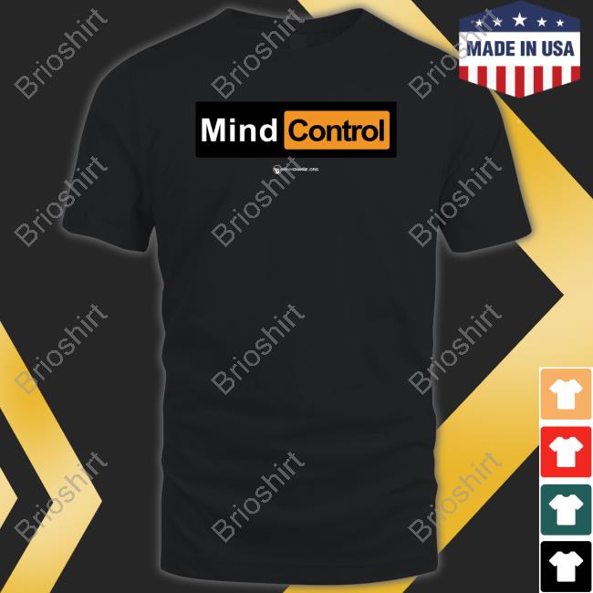 It's Mind Control Shirts The Best Political Shirts Merch