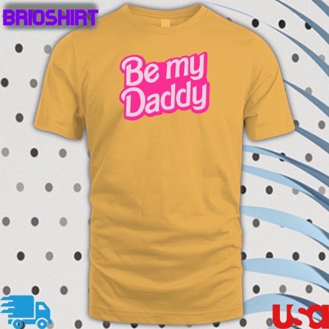 Be A Bimbo Merch Be My Daddy Belly T Shirts Starfmodel