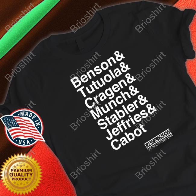 Nbc Store Law & Order Special Victims Unit Benson & Tutuola & Cragen & Munch & Stabler & Jeffries & Cabot T Shirt