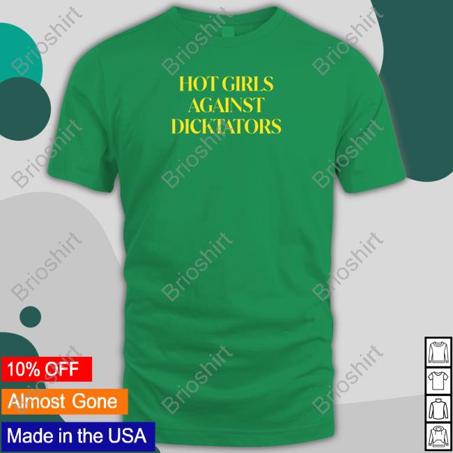 Qami Jan Store Hot Girls Against Dicktators Shirt Shirts That Go Hard Hat