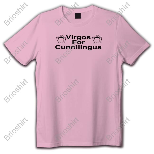 Virgos For Cunnilingus Shirts That Go Hard Shirt