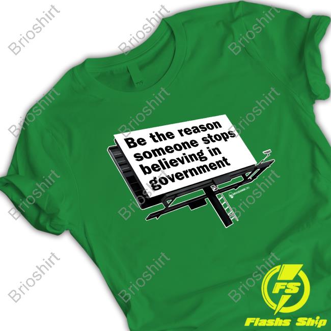 We Are Change Shop Be The Reason Someone Stops Believing In Government Shirt