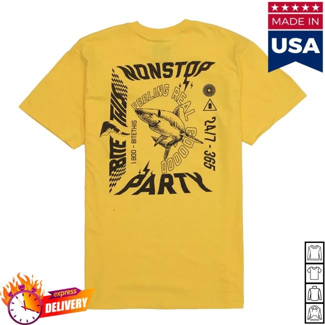 Non-Stop Party Shirt Bite This Merch
