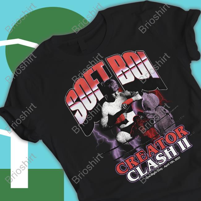 Soft Boi Creator Clash II One Night Only April 15H 2023 Shirt Crank Gameplays