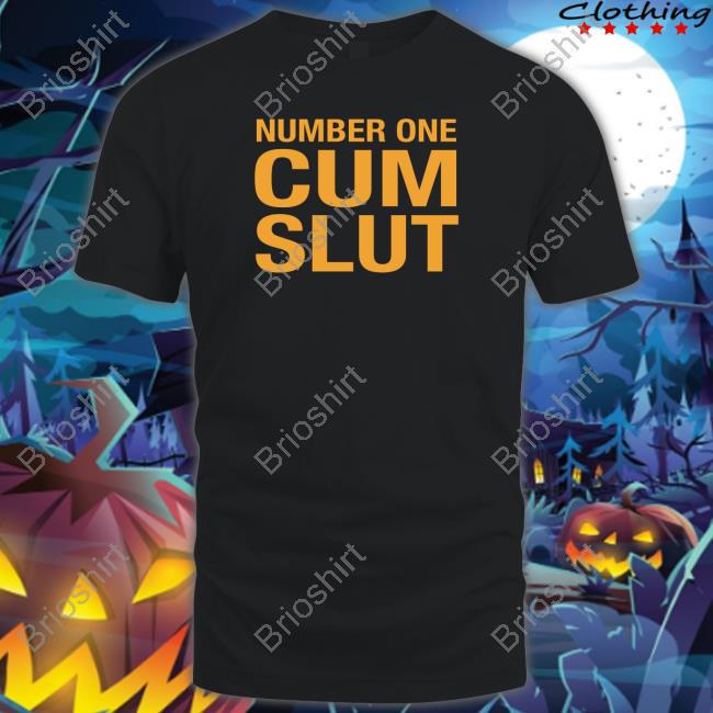 Number One Cum Slut T-Shirt