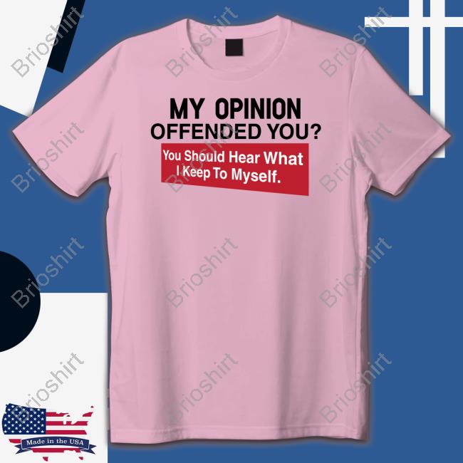 Clownworldstore Merch My Opinion Offended You Shirt Clown World