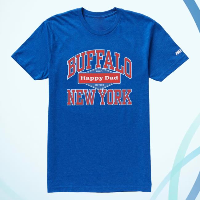 Official Happy Dad Hard Seltzer Clothing Store Shop Happy Dad Buffalo Ny New York Tee Shirt Royal HappyDad Merch