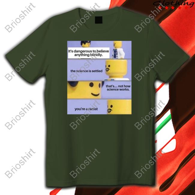 It's Dangerous To Believe Anything Blindly Shirts Elon Musk