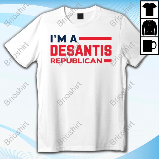 I'm A Desantis Republican T-Shirt