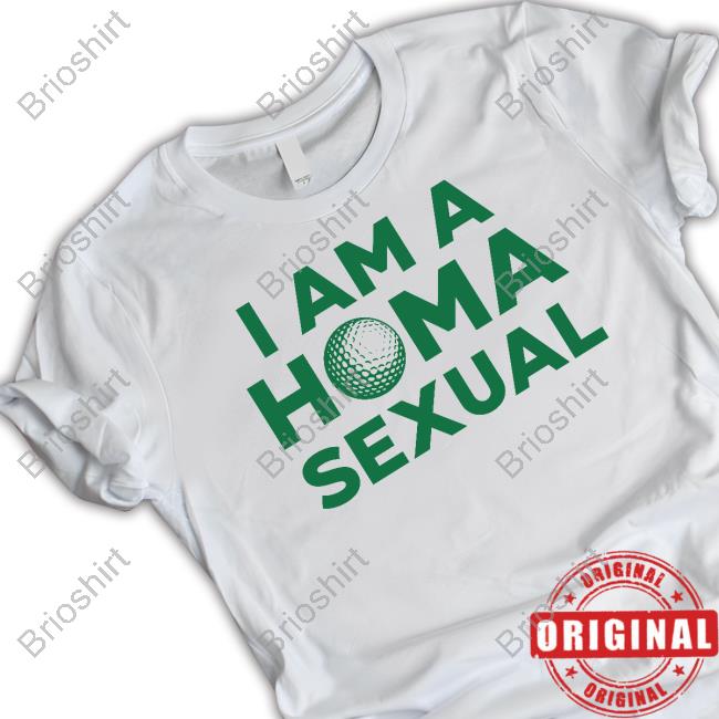 I Am A Homa Sexual Shirt