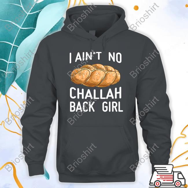 Official CoolRiderr I Ain't No Challah Back Girl Shirt