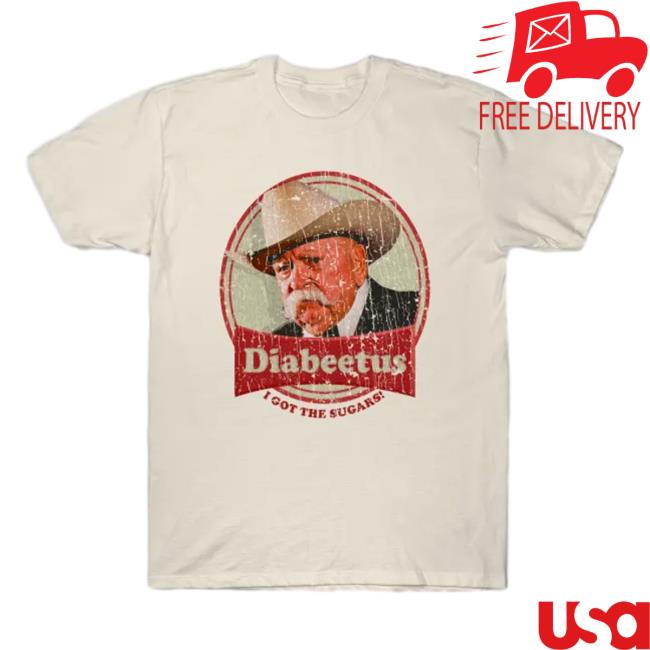 Official Diabeetus I Got The Sugars Shirt New