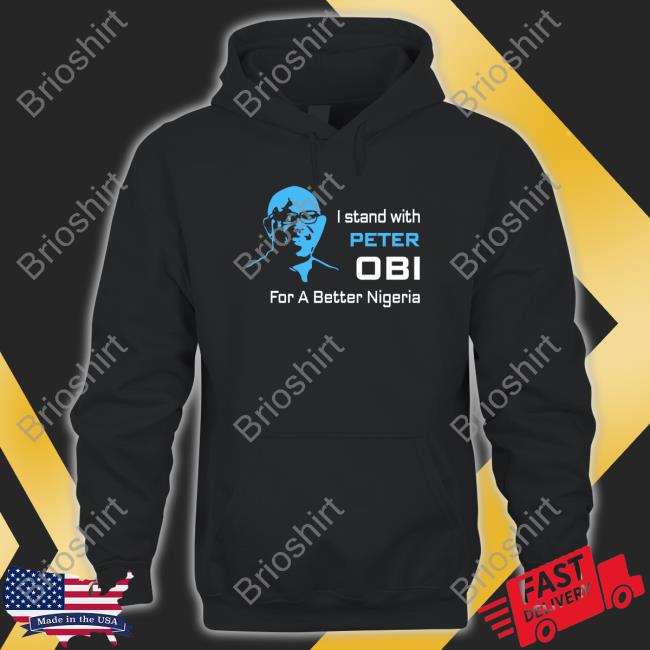 PeterObi I Stand With Peter Obi For A Better Nigeria T Shirt Ayo Musk