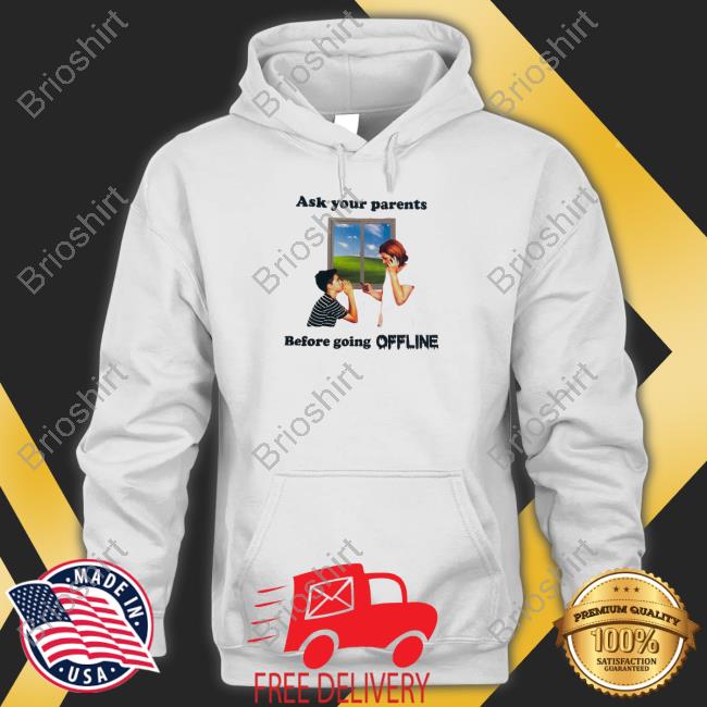 Ask Your Parents Before Going Offline Long Sleeve Tee