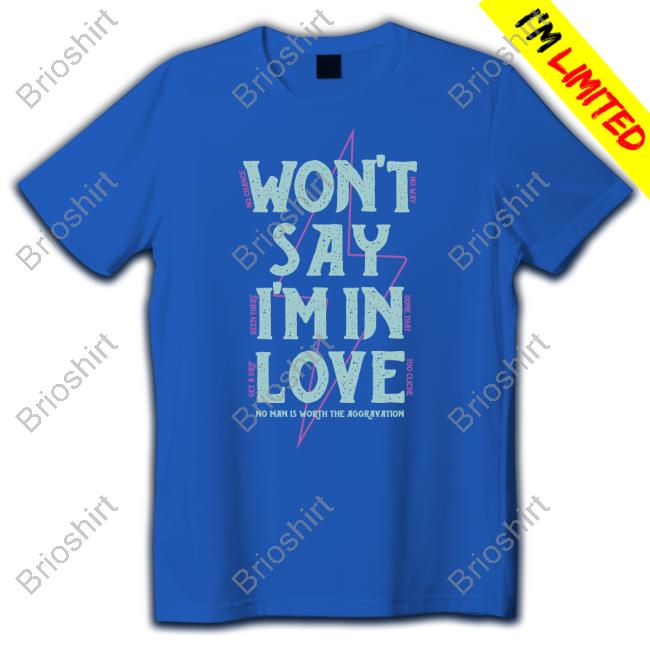 The Lost Brod Won't Say I'm In Love Tee LostBrodTrading Merch