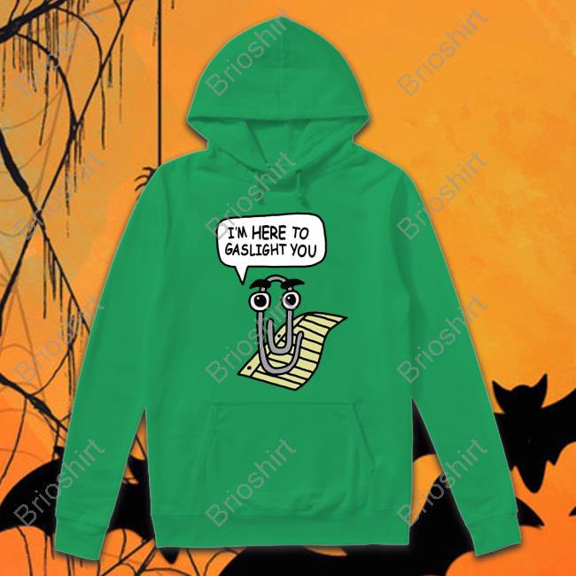 Clippy I'm Here To Gaslight You Long Sleeve T Shirt
