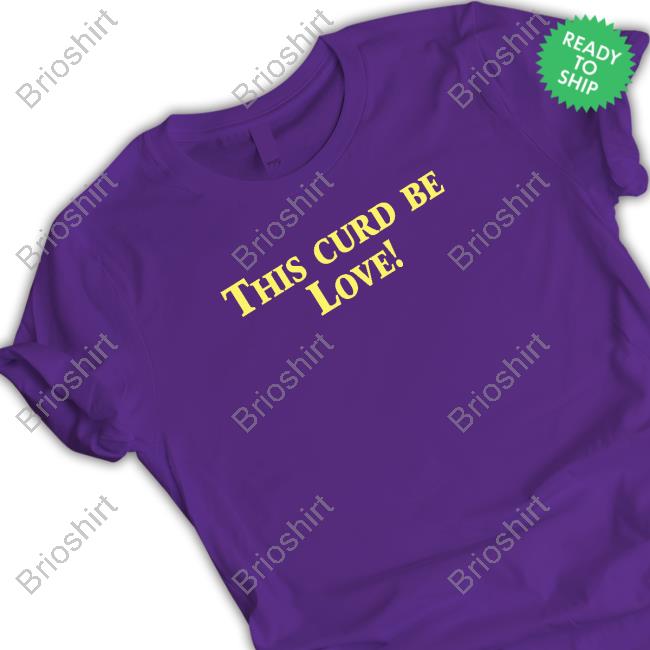 This Curd Be Love T-Shirt