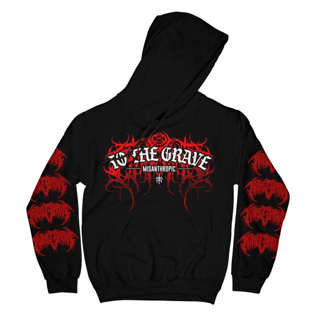 Official To The Grave Rising Merch To The Grave - Misanthropic Pullover Sweatshirt Risingmerch