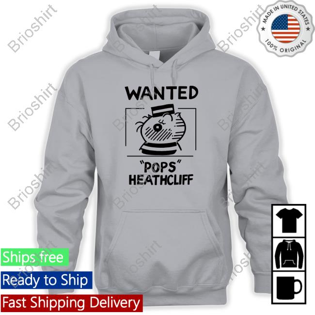 Official Wanted Pops Heathcliff Shirt